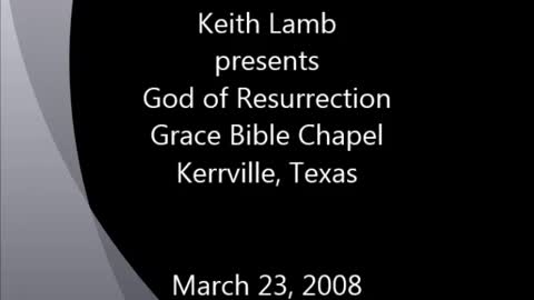 Keith Lamb presents God of Resurrection 03-23-2008