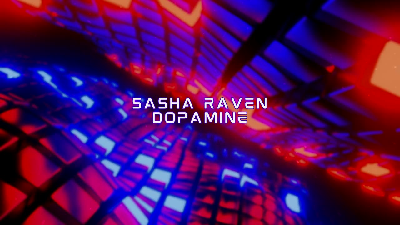 Sasha Raven - Dopamine