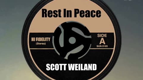 R.I.P. SCOTT WEILAND