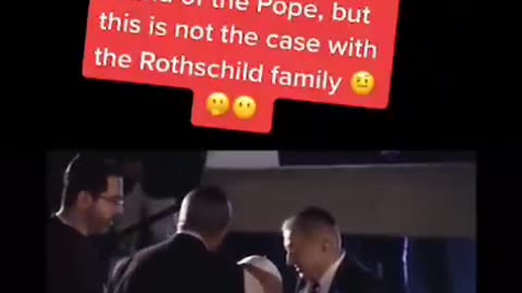 The Pope KISSES the hands of the ROTHSCHILD'S