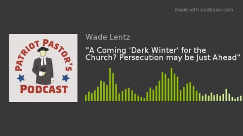 “A Coming ‘Dark Winter’ for the Church? Persecution may be Just Ahead”