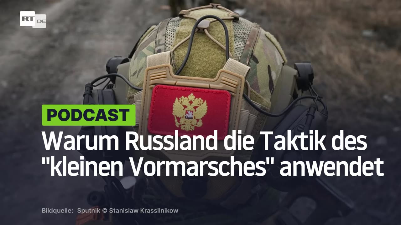 Warum Russland die Taktik des "kleinen Vormarsches" anwendet