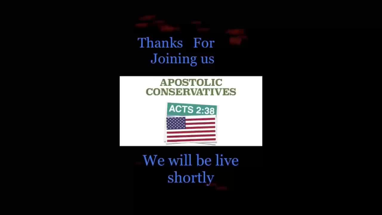 APOSTOLIC CONSERVATIVES SHOW Ep. 90