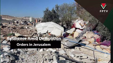 Resilience Amid Demolition Orders in Jerusalem