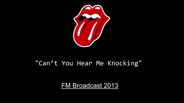 The Rolling Stones - Can’t You Hear Me Knocking (Glastonbury Festival 2013) FM Broadcast