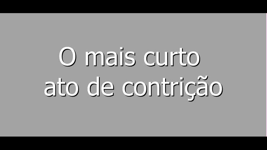 O mais curto ato de contrição