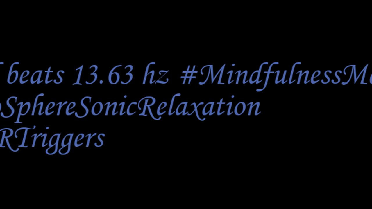 binaural_beats_13.63hz_BinauralDeepFocus AudioSphereZenHarmony BinauralRelaxingRhythms