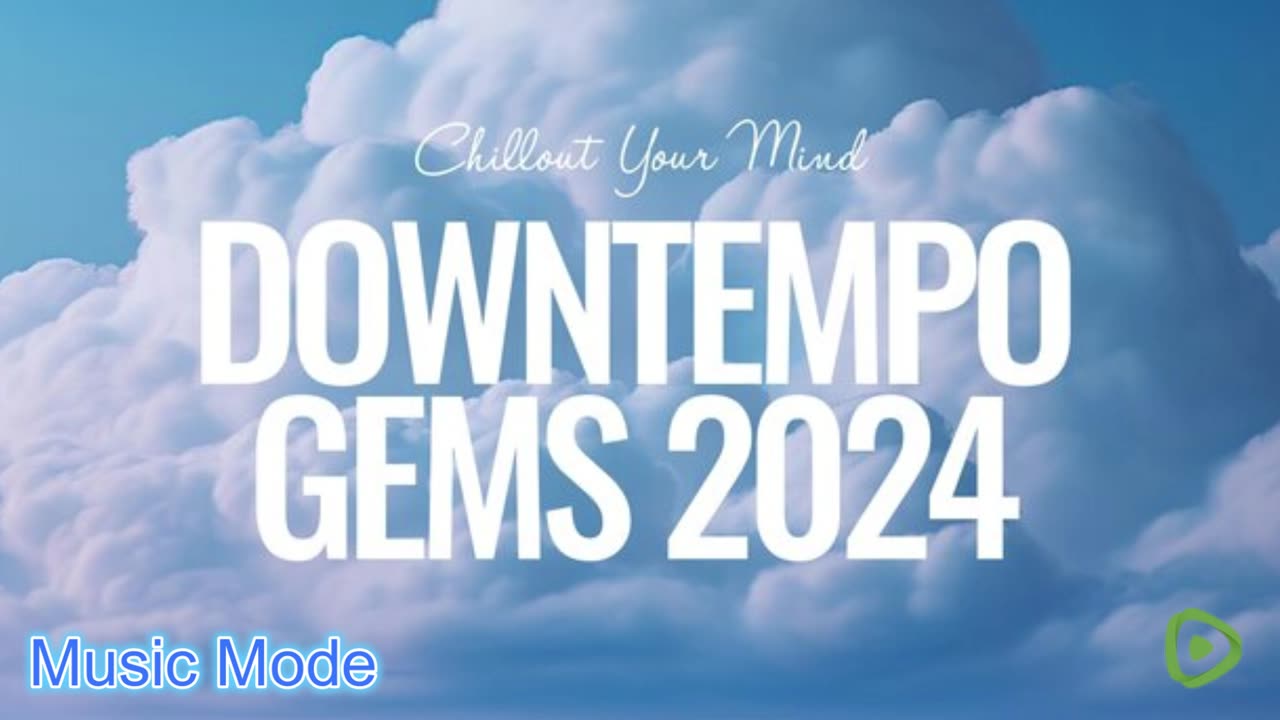 Downtempo Gems 2024: Chillout Your Mind