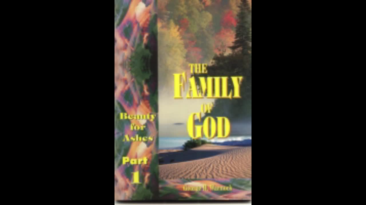 Beauty for Ashes - George H. Warnock - Part 1 - Family of God ( Audiobook )