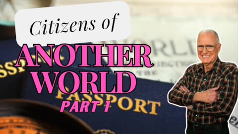 Citizens of Another World - PART 1 | Charles Capps (AUDIO ONLY)