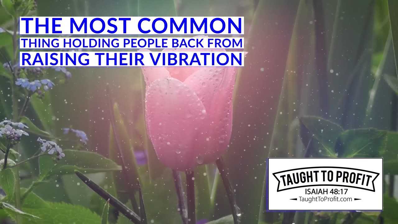 The Most Common Thing Holding People Back From Raising Their Vibration