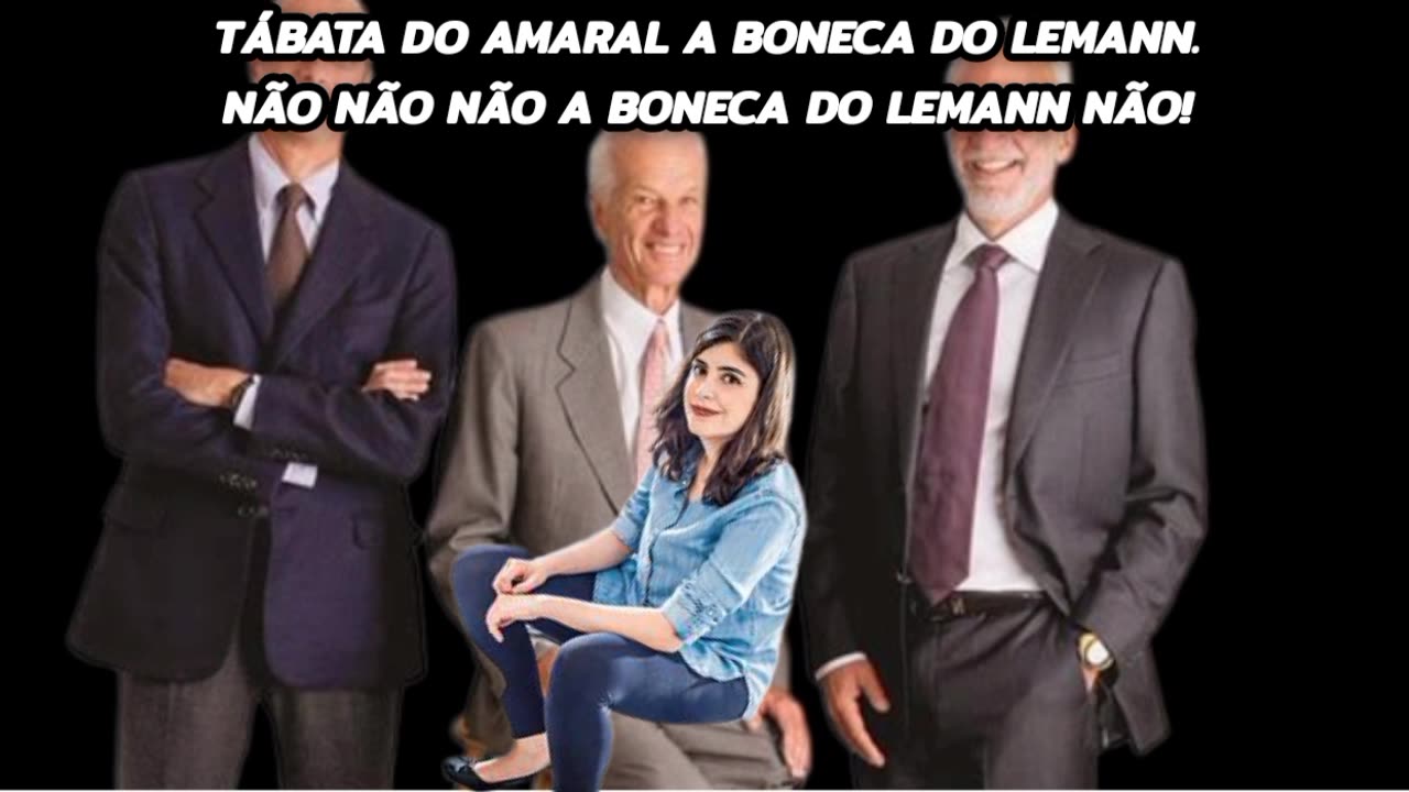 Tábata do Amaral a boneca do lemann! - Não Não Não, a boneca do lemann não !