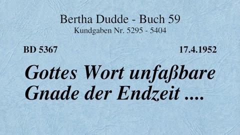 BD 5367 - GOTTES WORT UNFASSBARE GNADE DER ENDZEIT ....