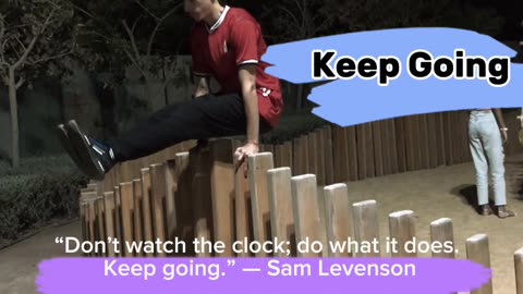 “Keep moving forward and don’t give up.