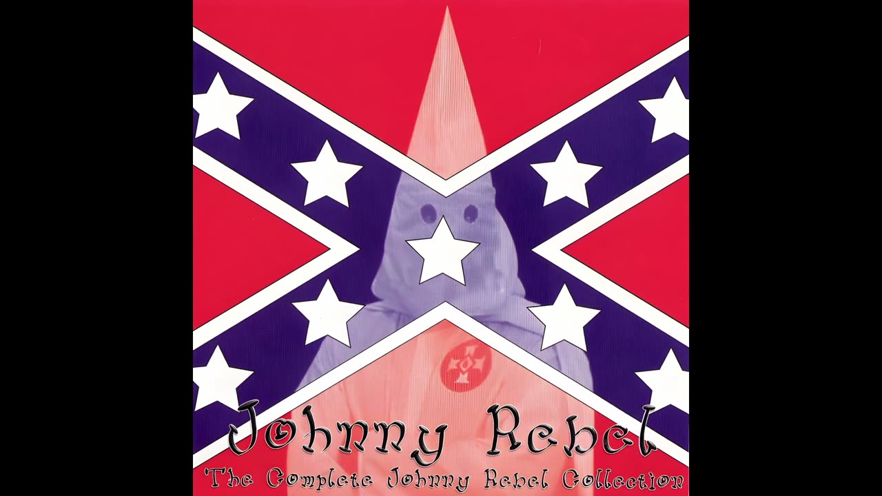 Johnny Rebel - Nigger Hating Me REBEL COUNTRY