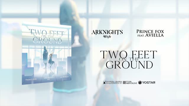 Arknights OST - Prince Fox – Two Feet On The Ground (feat. Aviella) [Arknights Soundtrack] Music Video