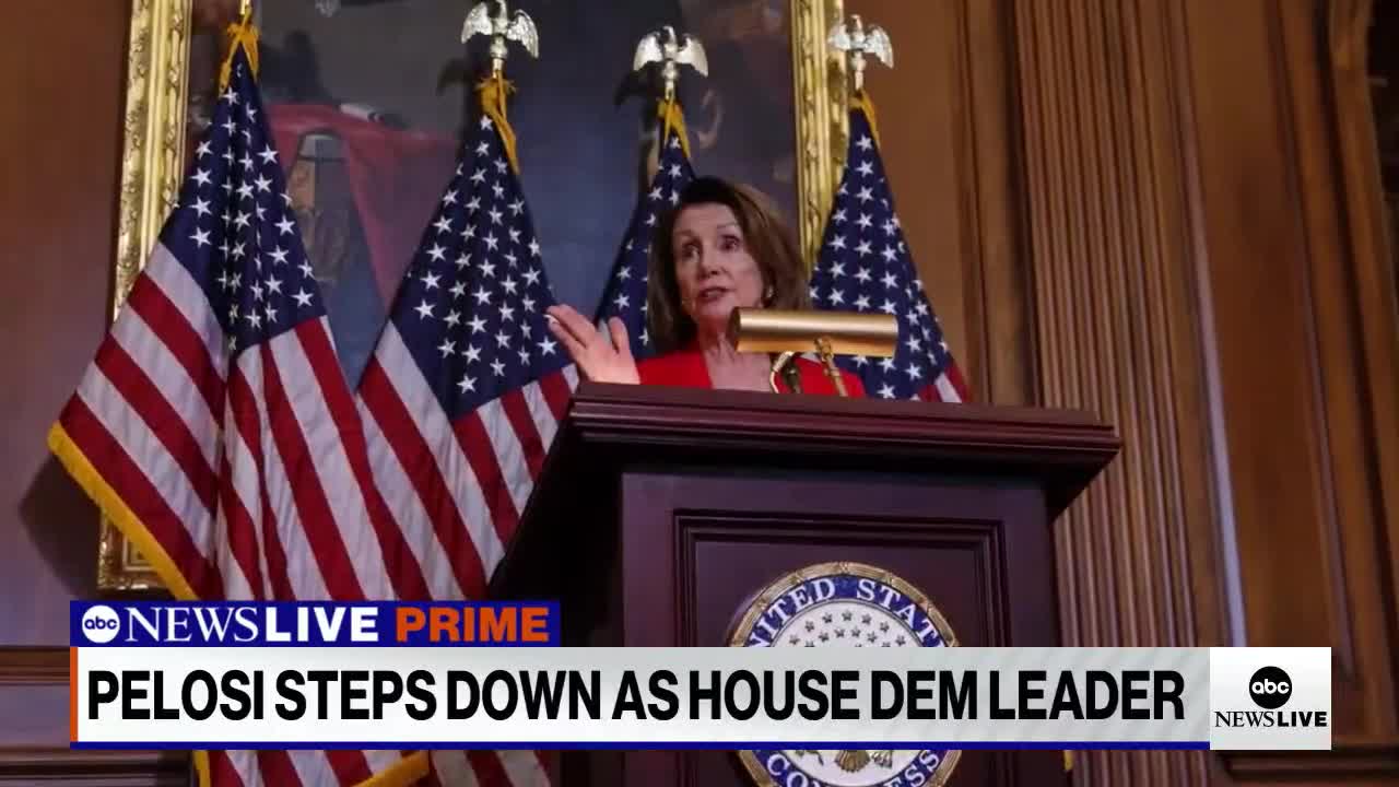 PELOSI STEPS DOWN AS HOUSE DEM LEADER