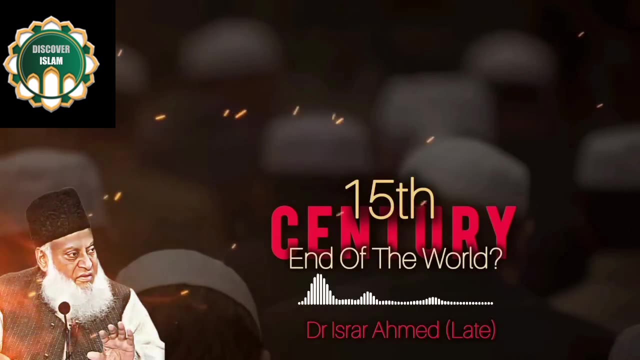 15TH CENTURY END OF THE WORLD || BAYAN BY DR. ISRAR AHMED