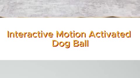 Interactive Dog Ball