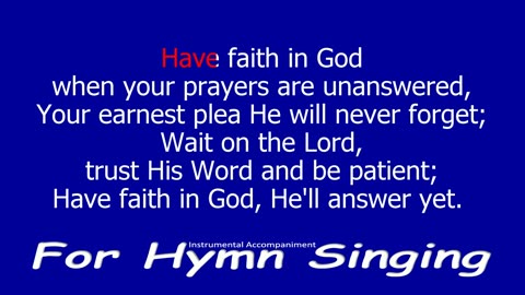 Have Faith In God