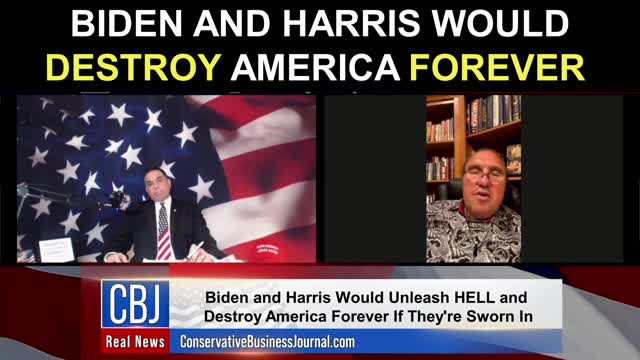 Biden and Harris Would Destroy America Forever!