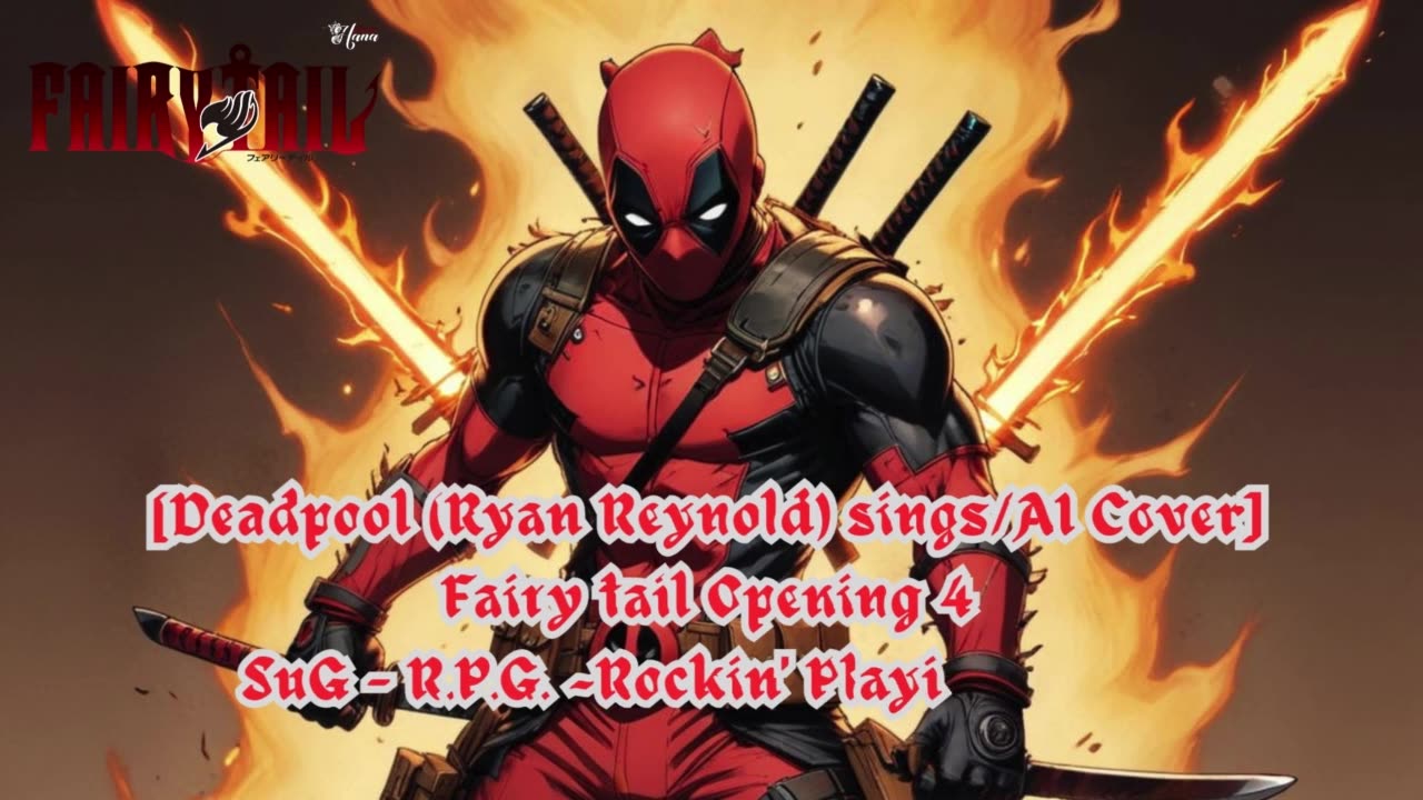 [Deadpool(Ryan Reynolds) /AI Cover] Fairy tail Opening 4 | SuG - R.P.G. ~Rockin' Playing Game