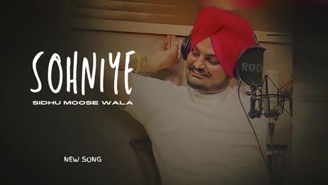 SOHNIYE NEW SONG 2023 SIDHU MOOSE WALA