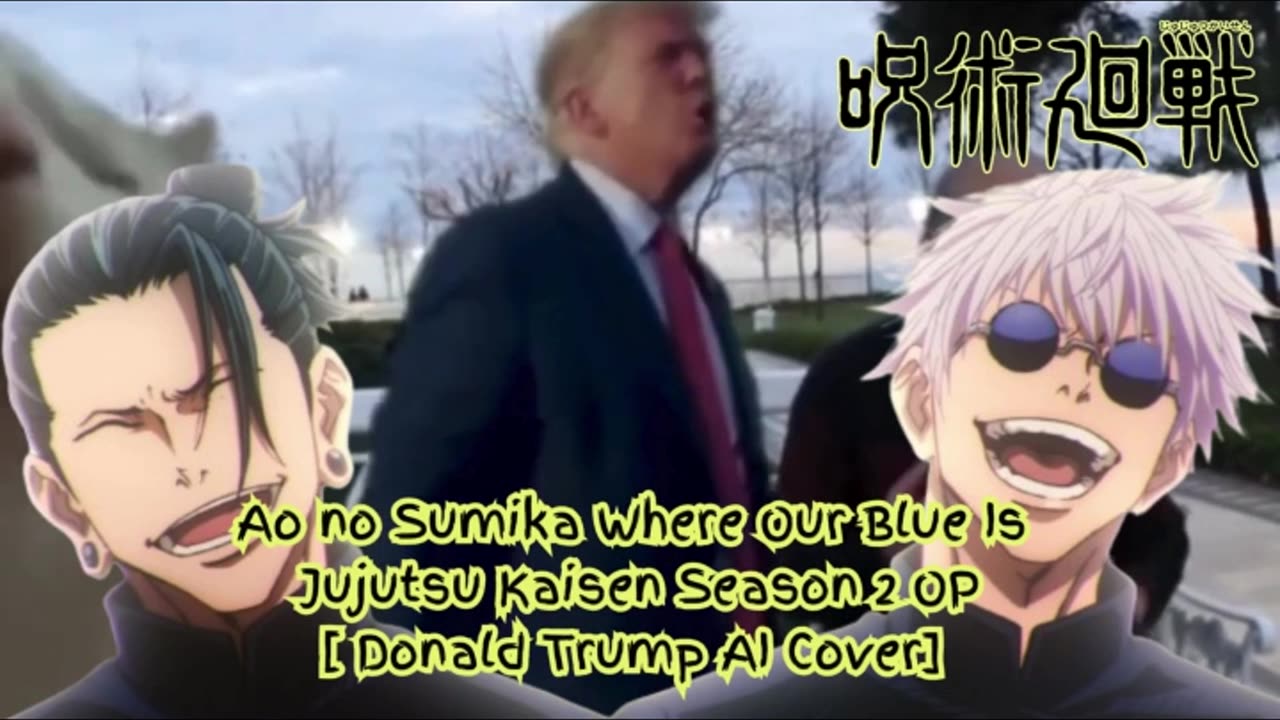 [Donald Trump sings/AI Cover] Ao no Sumika/Where Our Blue is/Jujutsu Kaisen Season 2 Opening