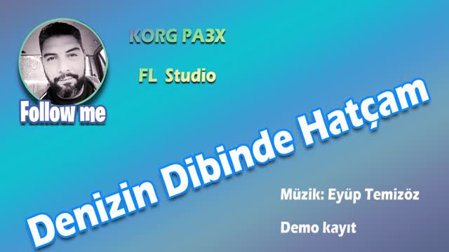 Denizin dibinde hatçam with korg pa3x & FL Studio