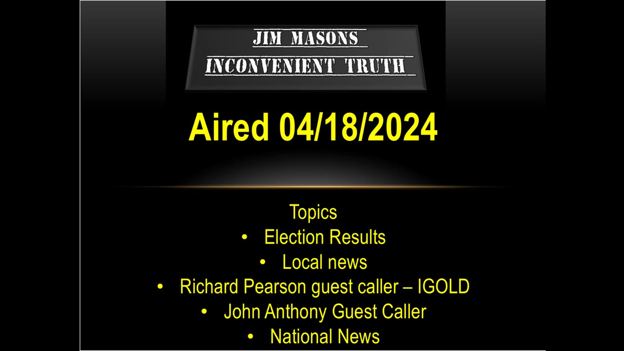 Jim Mason’s Inconvenient Truth 04/18/2024