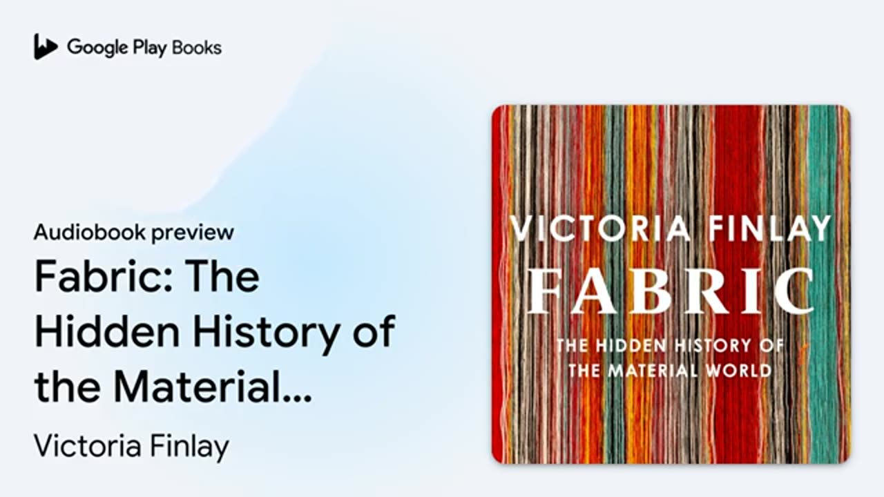 Fabric: The Hidden History of the Material World