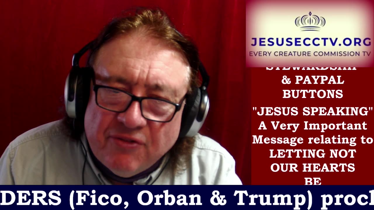21 for 22 07 24 JESUS SPEAKING ON THREE WORLD LEADERS (Fico, Orban, Trump)through David P Griffiths