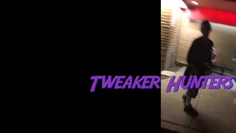 Tweaker Hunters - Episode 2