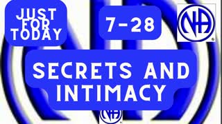 Secrets and intimacy - 7-28 #justfortoday #jftguy #jft "Just for Today N A" Daily Meditation