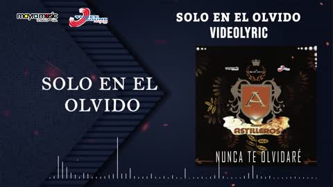 La Incontenible Banda Astilleros - Solo En El Olvido (VideoLyrics)(2021)