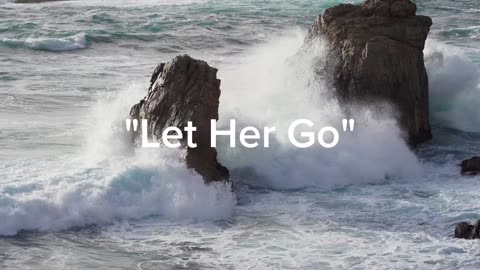 Let Her go