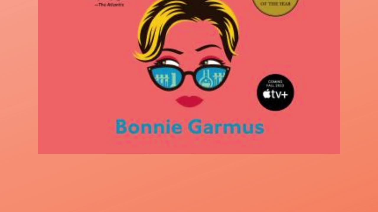 Lessons in Chemistry Audiobook Summary Bonnie Garmus