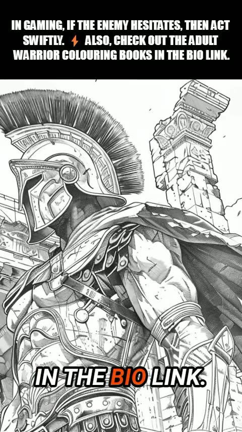 13 IN GAMING, IF THE ENEMY HESITATES, THEN ACT SWIFTLY REV2