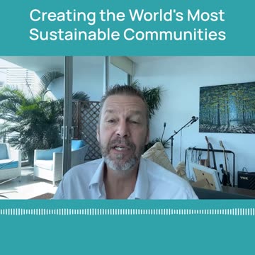 Creating the World's Most Sustainable Communities