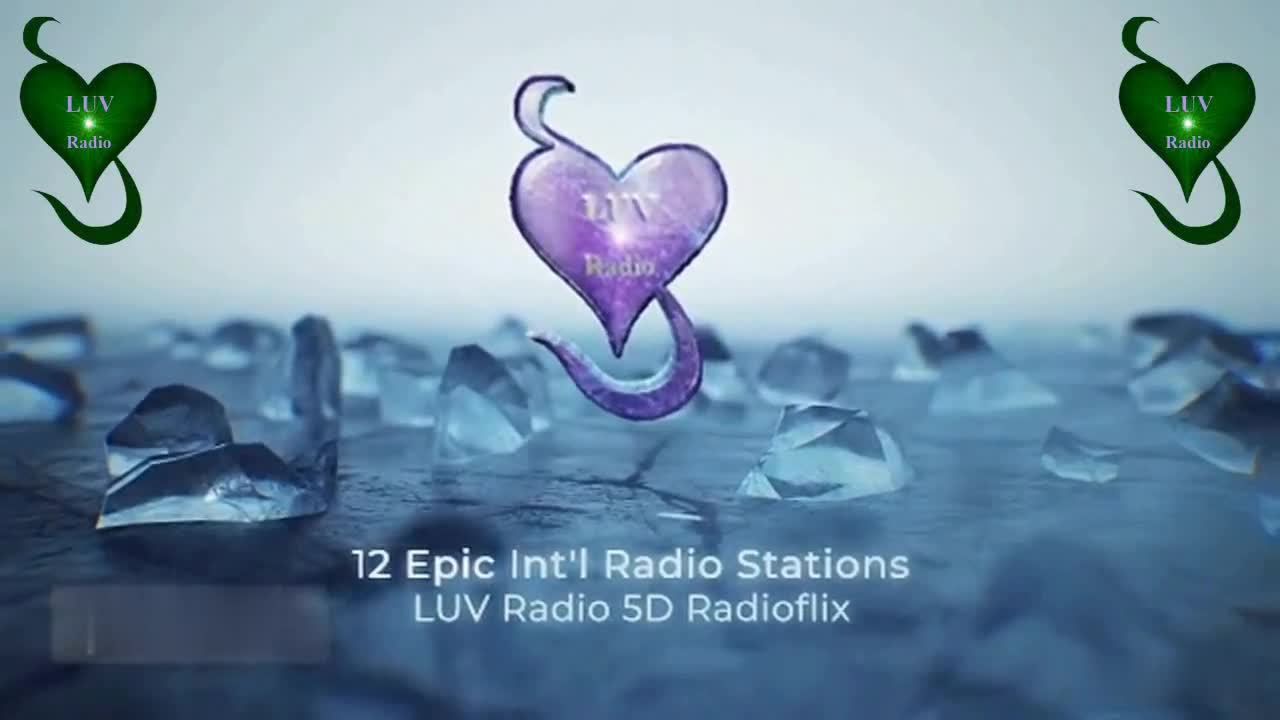 LUV Radio (12 Epic International Radio Stations) 5D Radioflix #CleanCrispCrystalClear