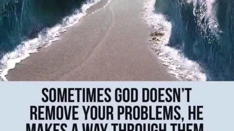 Sometimes God doesn’t remove your problems…