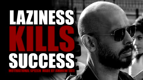 Laziness kills success - a motivational speech by Andrew tate