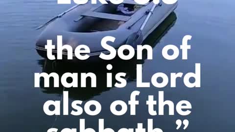 JESUS SAID... he Son of man is Lord also of the sabbath.”