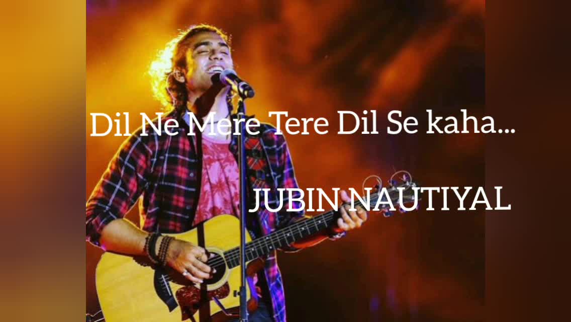 Dil Ne Mere Tere Dil Se kaha song best fo Jubin Nautiyal