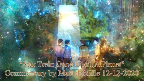 Matt deMille Star Trek Commentary: Once Upon A Planet