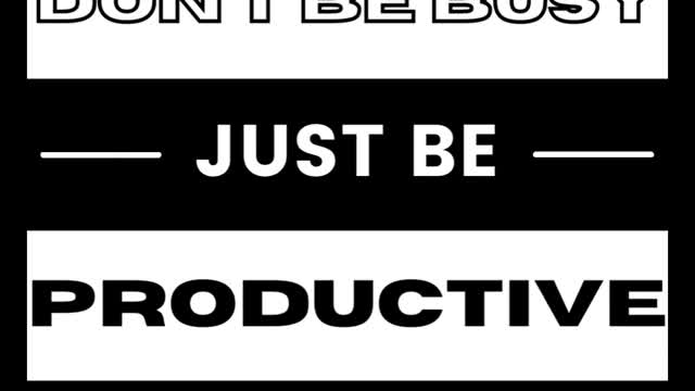 Be Productive