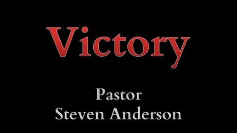 Victory | Pastor Steven Anderson | 03/12/2006 Sunday AM