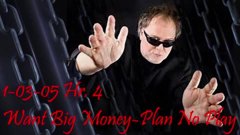 [Tom Leykis] Want Big Money-Plan No Play Hr.4 1-03-05