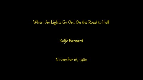 When the Lights Go Out On the Road To Hell by Rolfe Barnard