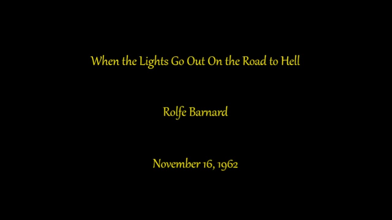 When the Lights Go Out On the Road To Hell by Rolfe Barnard